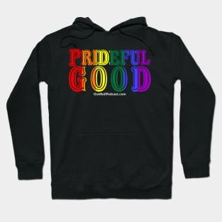 Prideful Good Hoodie